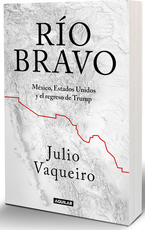 Río bravo. La frontera entre Sheinbaum y Trump / Río Bravo. The Border Between Sheinbaum and Trump